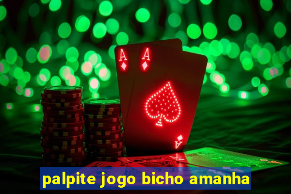 palpite jogo bicho amanha